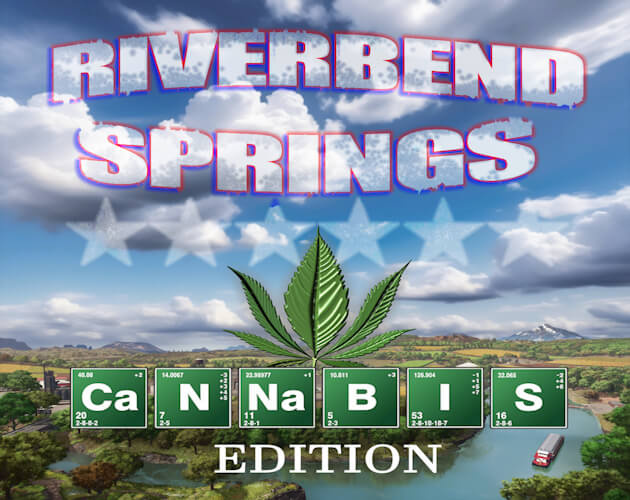 Riverbend Springs – Cannabis Edition V1.0